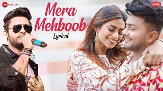 Mera Mehboob - Lyrical | Awez Darbar & Nagma Mirajkar | Stebin Ben, Kumaar, Kausar