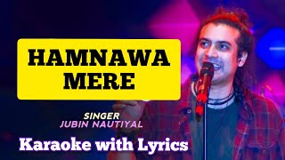 Hamnava Mere| karaoke with lyrics| jubin Nautial