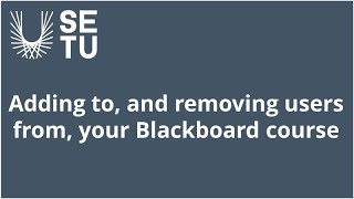 Blackboard User Administration adding and removing users to your Blackboard course
