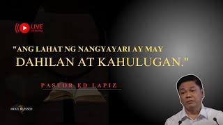 ANG LAHAT NG NANGYAYARI AY MAY DAHILAN AT KAHULUGAN