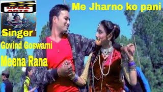 Me Jharno Ku Pani !! New kumaoni Song 2018 !! Full HD Song !! Govind Giri Goswami \u0026 Meena Rana !!