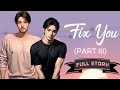 Fix You - Part 3 | BL Story | Full Story | Tagalog Love Story