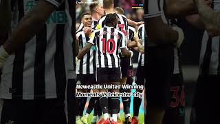 Newcastle United Winning Moments😍Vs Leicester City #shorts