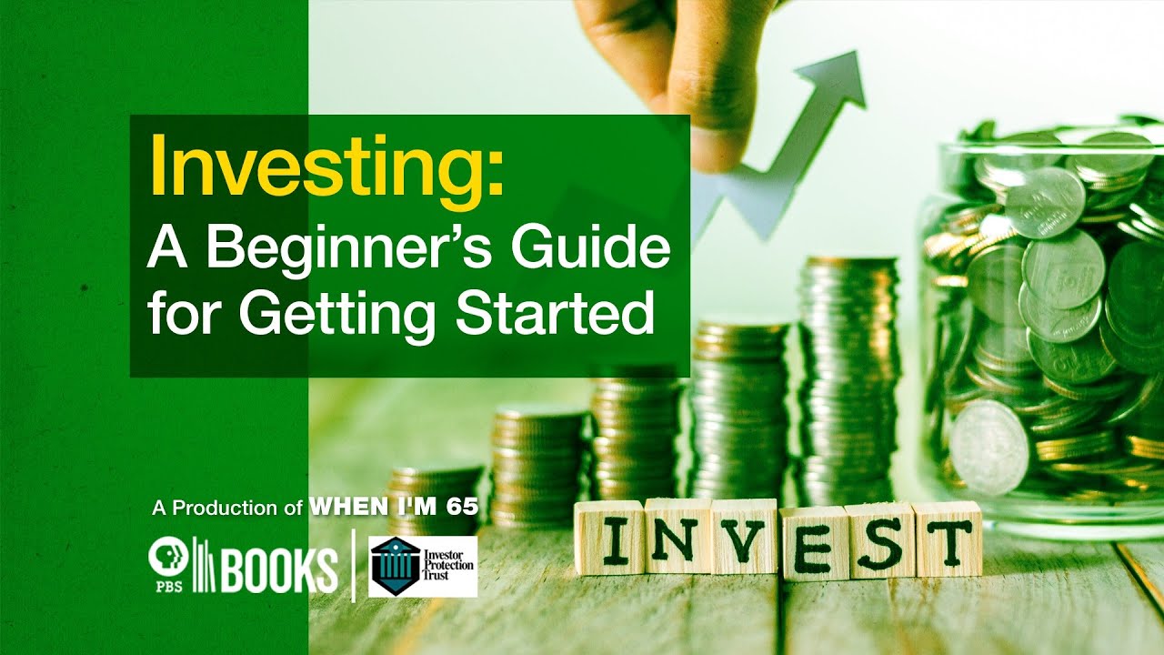 INVESTING: A BEGINNER’S GUIDE TO GETTING STARTED - YouTube