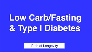 089-Type I Diabetes & Low Carb/Fasting