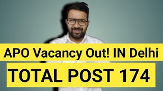 APO or Advocate Vacancy Out IN DELHI || Total Post 174