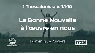 [Prédication] Dominique Angers | 1 Thessaloniciens 1.1-10: La Bonne Nouvelle à l’œuvre en nous