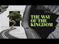 The Way of the Kingdom | Andrew Kok