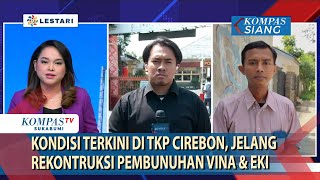 Kondisi Terkini di TKP Cirebon, Jelang Rekontruksi Pembunuhan Vina & EKi