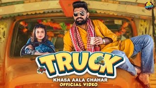 Truck (Official Video) | Khasa Aala Chahar | New Haryanvi Song 2024