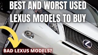 Best and Worst used Lexus Models to Buy and Lexus Buying Advice