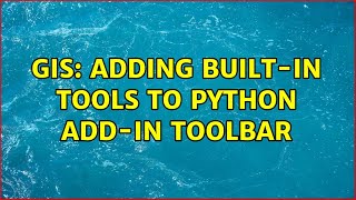 GIS: Adding built-in tools to python add-in toolbar