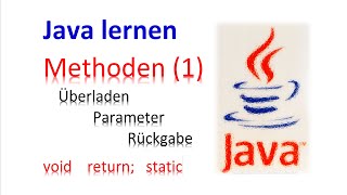 Java lernen [13] -- Methoden (1) überladen und verketten -- Parameter / Rückgabe / Programmieren