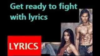 Get ready to fight with  lyrics.. shraddha kapoor| tiger shroff.