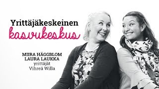 Seinäjoki - yrittäjyyden ykkönen, Miira Häggblom ja Laura Laukka Päiväkoti Vihreä Willa