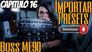 Conoce tu pedalera ⚠️ IMPORTAR PRESETS⚠️ - Capítulo 16 - BOSS ME90