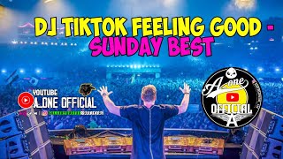 DJ TIKTOK FEELING GOOD - SUNDAY BEST🎵 ||TIKTOK VIRAL||DJ FEELING GOOD