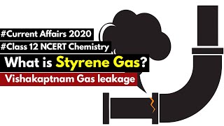 What is Styrene Gas? "Polymer" Vizag gas leak | Current Affairs UPSC 2020