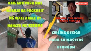 Nailgun para sa mabilis na pagkabit NG wall angle at hanger NG KISAME // ceiling design for bedrooms