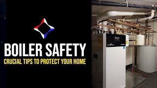 Boiler Safety - Crucial Tips to Protect Your Home!