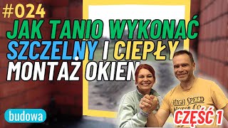 Poradnik jak tanio wykonać szczelny i ciepły montaż okien - część 1