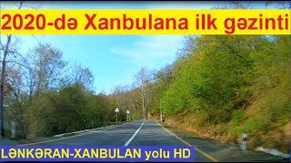 LƏNKƏRANdan möhtəşəm XANBULAN gölünə qədər (super görüntülər)