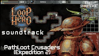 Loop Hero (2021) - PathLoot Crusaders (Expedition 2). Game Soundtrack