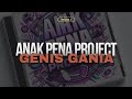 Anak Pena Project - Genis Gania