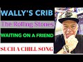 The Rolling Stones ! Waiting on a friend ! Reaction, #Therollingstones, #Waitingonafriend, #Reaction