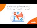 Insightly Marketing Webinar – Is Marketing Automation Right for Your Business?