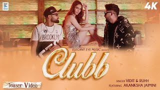Clubb -Teaser | Latest Punjabi Party Song 2023 | Vidit | Ruhh | Akanksha Jaimini | Elegant Eye Music