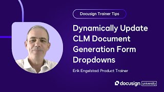 Docusign Trainer Tips: Dynamically Update CLM Document Generation Form Dropdowns