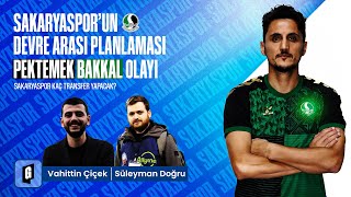 Pektemek - Bakkal tartışması / Sakaryaspor kaç transfer yapacak? / Gelişine Podcast