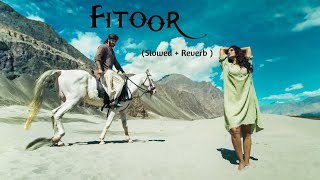 Fitoor ( Slowed + Reverb ) Shamshera | Arijit Singh | Lofi | 2022 | hindi songs | bollywood