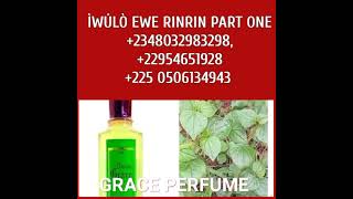 ÌWULO PERFUME GRASS, PELU EWE RÌNRÌN, +2348032983298, +22954651928, +2250506134943