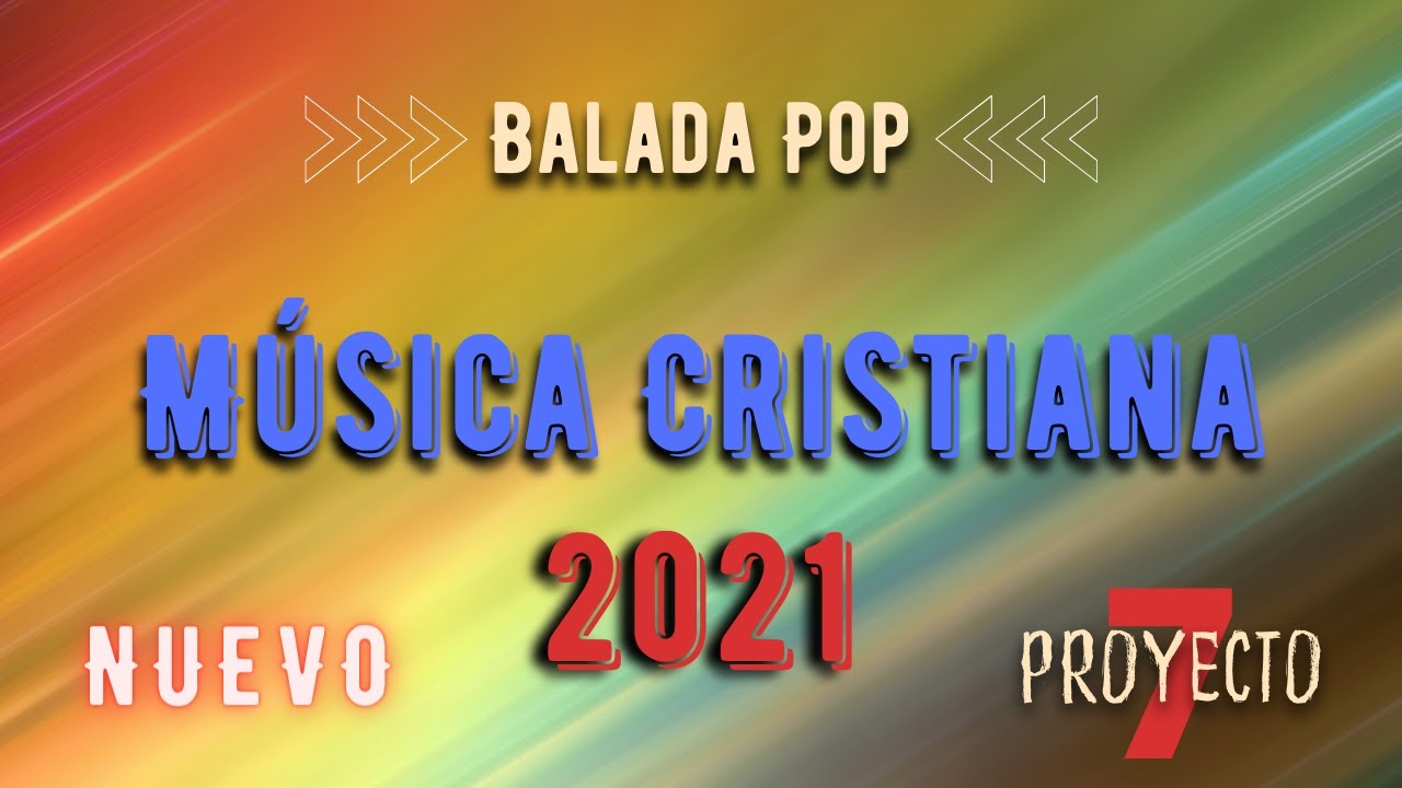 Música Cristiana 2021 Lo Más Nuevo | Balada Cristiana | Pop Cristiano ...