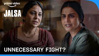 The Unnecessary Quarrel | Jalsa | Vidya Balan, Shefali Shah, Rohini Hattangady | Prime Video India
