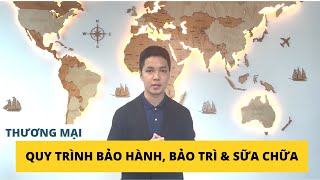 5. Thương mại | Quy trình bảo hành, bảo trì và sửa chữa