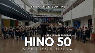 Hino 50 CCB - Glória Jesus, Aleluia!