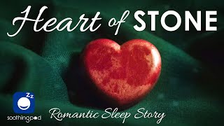 Bedtime Sleep Stories | ❤️ Heart of Stone 🙄 | The most boring romantic love sleep story ever told