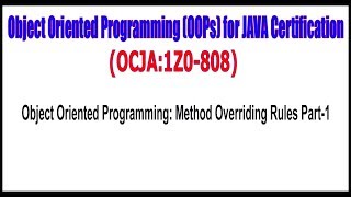 OCJA (1Z0 - 808) || Object Oriented Programming Method Overriding Rules Part 1