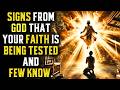 12 Signs from God That Your Faith Is Being Tested and Few Recognize