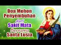 Doa Mohon Penyembuhan dari Sakit Mata Bersama Santa Lusia | Doa Katolik