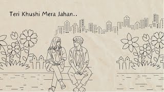 Teri Khushi Mera Jahaan Ft. Shaumeet | Hindi Sad Pop Song of Love \u0026 Separation | animated