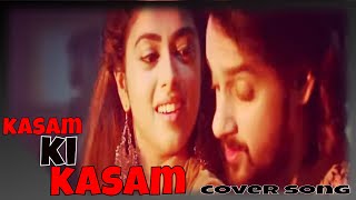 Kasam Ki Kasam - Unplugged Cover | New Video Mix Song