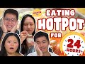 We Ate HOT POT For 24 Hours! | 24 Hours Challlenge