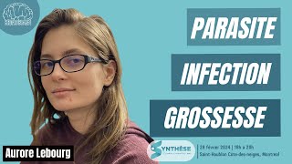 Aurore Lebourg - Toxoplasma gondii : l’invité indésirable de la grossesse