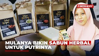 Cerita Sukses Cindi Rintis Usaha Sabun Herbal