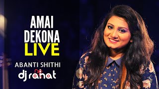 DJ Rahat x Abanti Sithi - Amai Dekona (2023 Live Show)