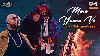 Mere Yaara Ve Lofi Mix | Qismat 2 | Ammy Virk | Sargun Mehta | B Praak | Jaani | Tips Punjabi